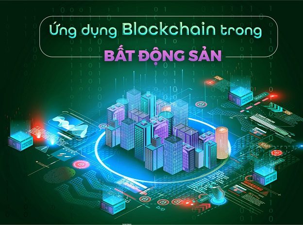 Xu hướng nở rộ đầu tư bất động sản Blockchain hiện nay là gì?